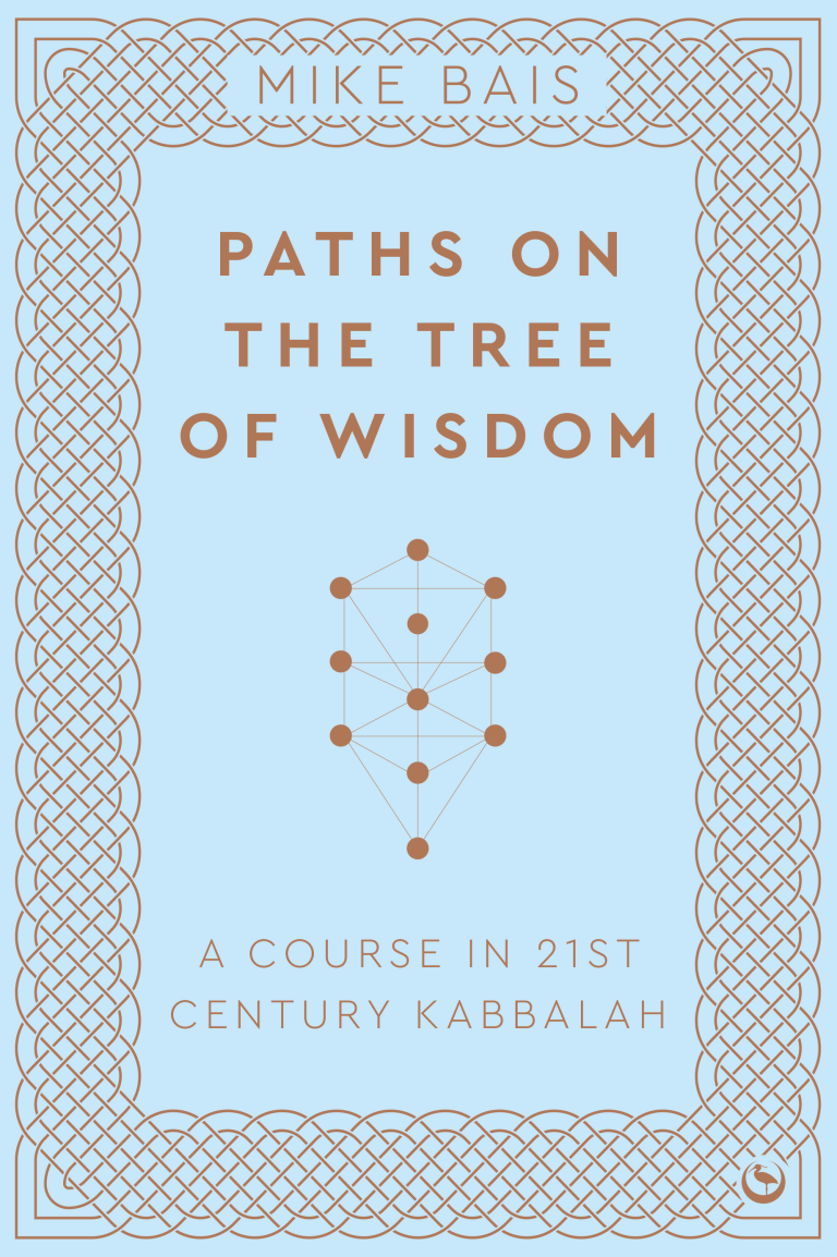 Paths on the tree of wisdom - A course 21st century Kabbalah by Mike Bais